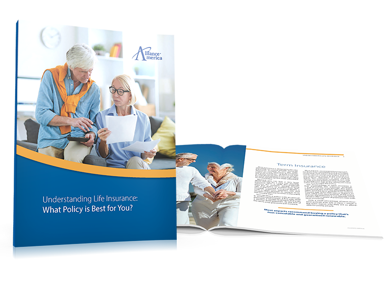 Alliance America booklet - Understanding life insurance: What policy is best for you?