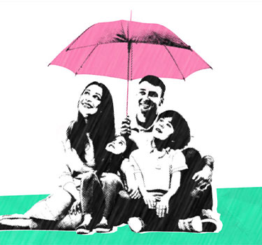 A stylized illustration of a smiling family sitting together on a green surface, shielded by a pink umbrella held by the father. The mother, father, and two children all appear happy and close-knit under the umbrella—a perfect representation of life insurance at work.